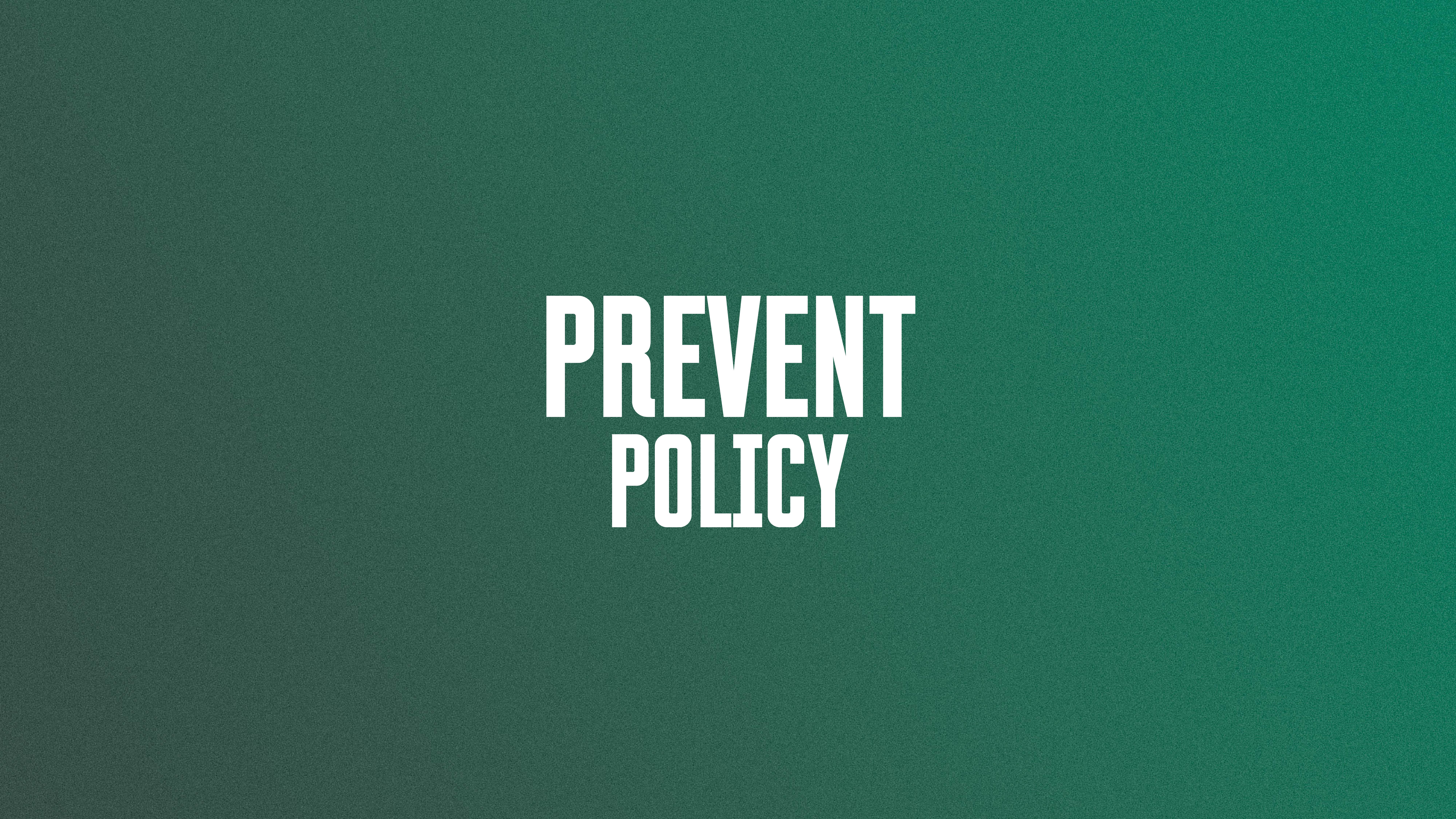 Prevent Policy