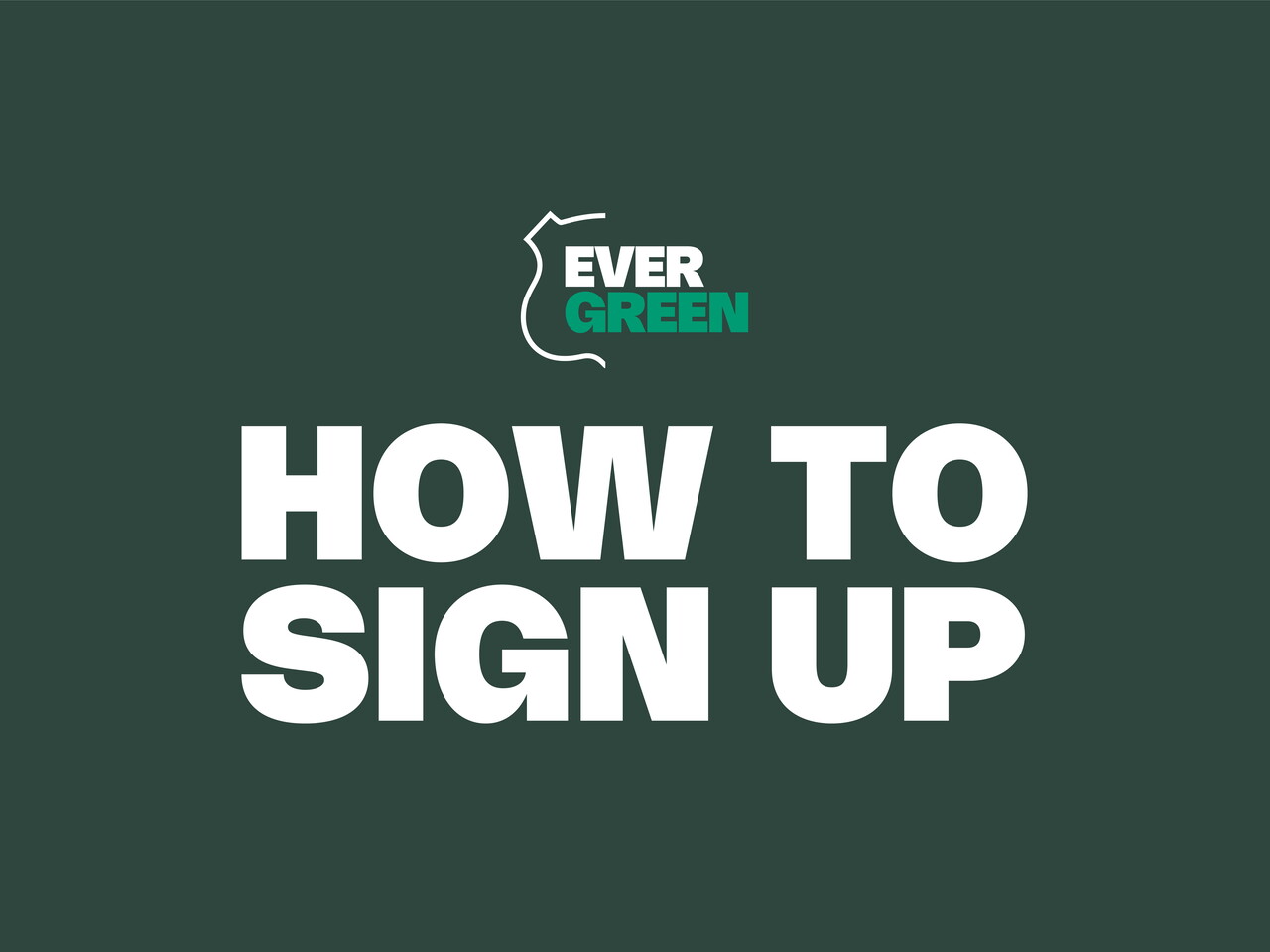 How to sign up Evergreen