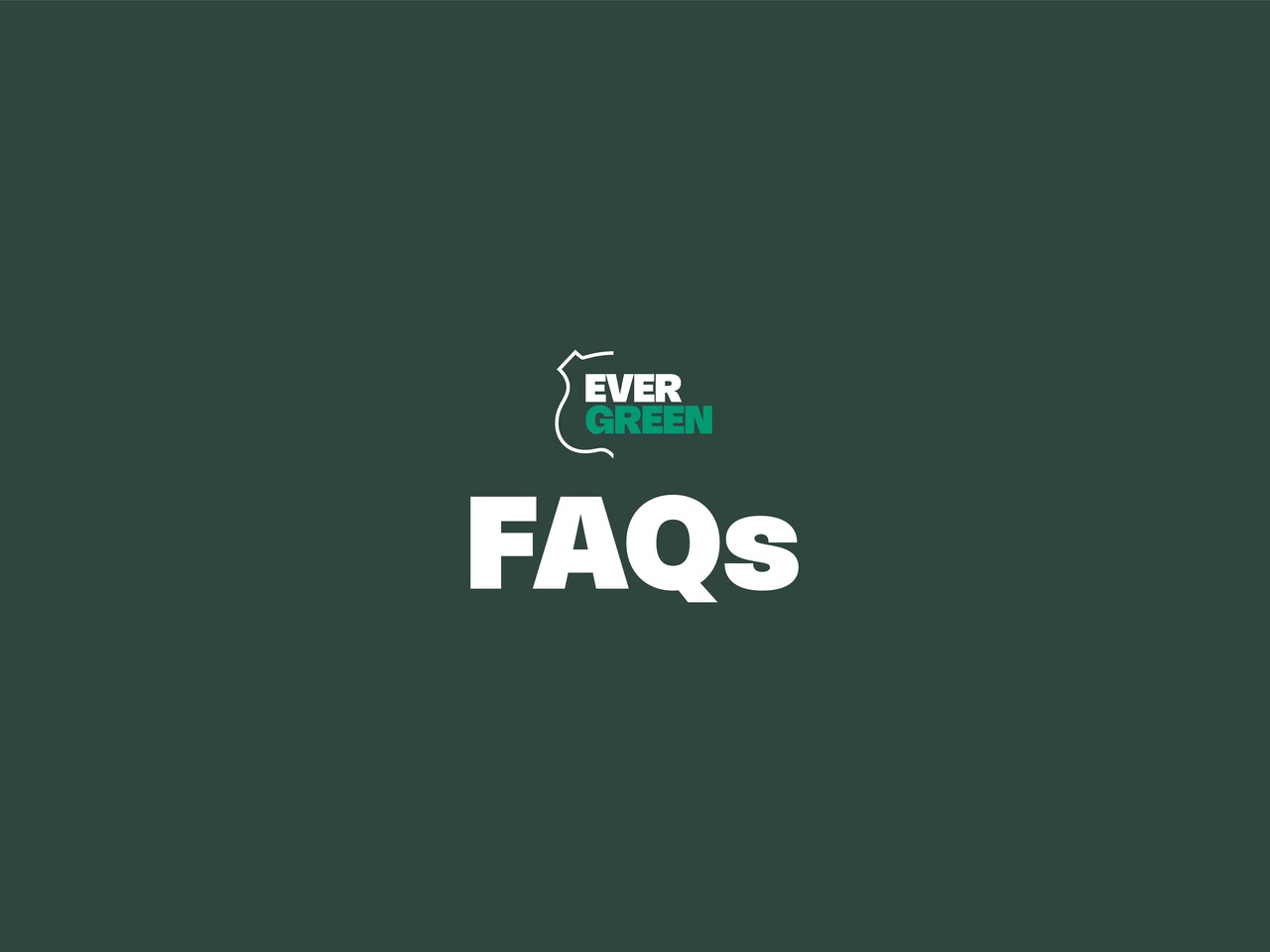 Evergreen FAQs