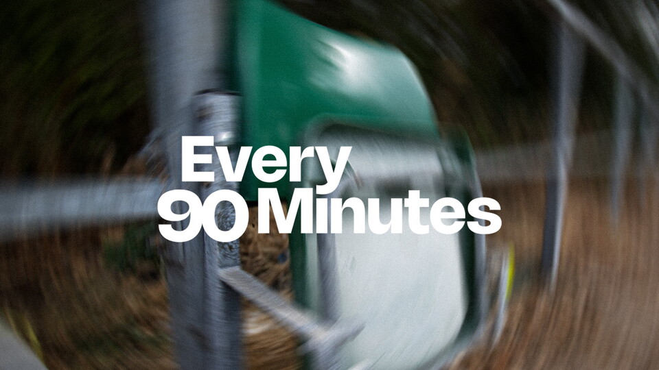 Every 90 Minute Campaign